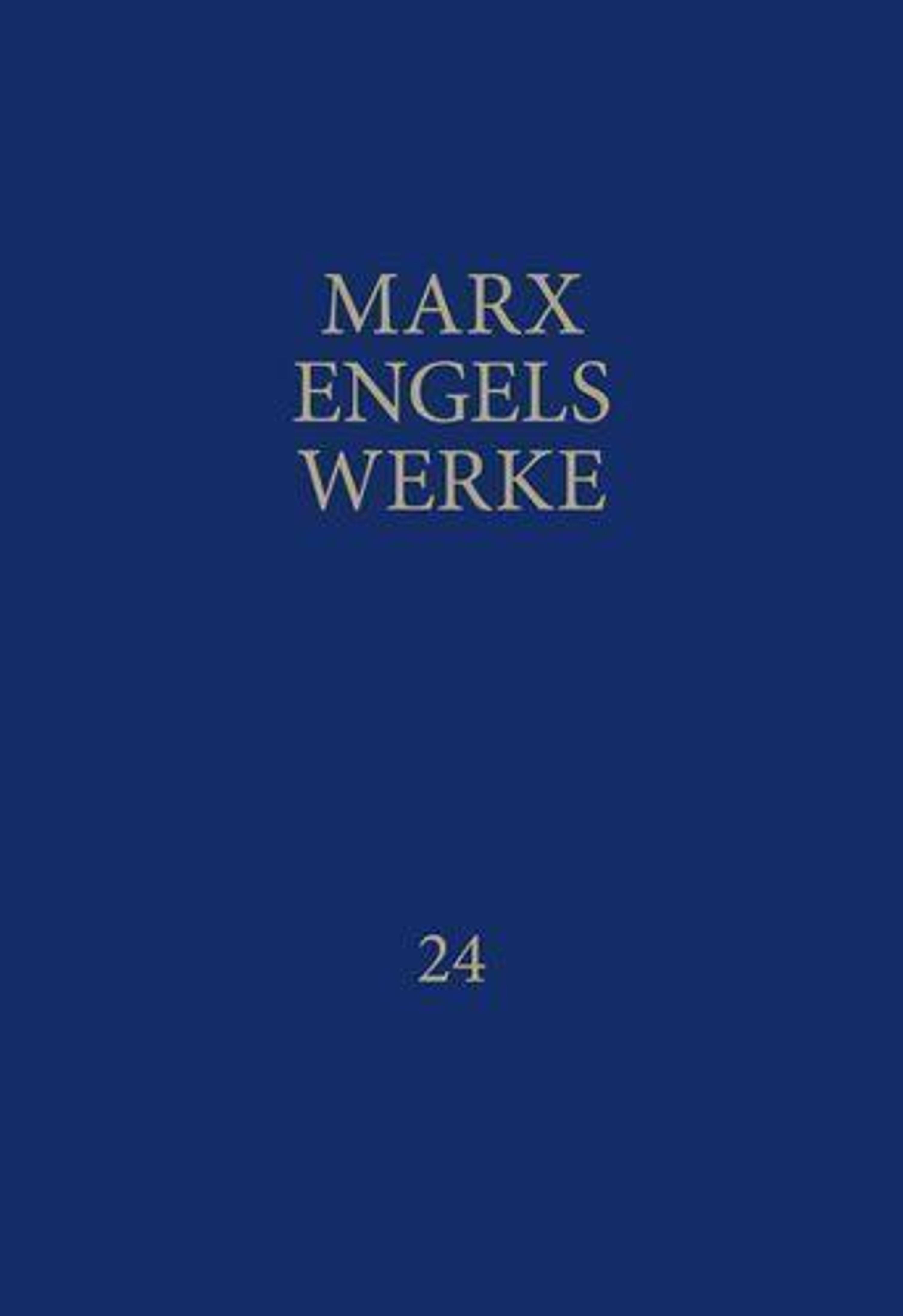 Friedrich Engels, Karl Marx: Werke 24 Das Kapital. Zweiter Band. Buch II: Der Zirkulationsprozess des Kapitals. Kritik der politischen Ökonomie (German language, Karl Dietz Verlag Berlin GmbH)