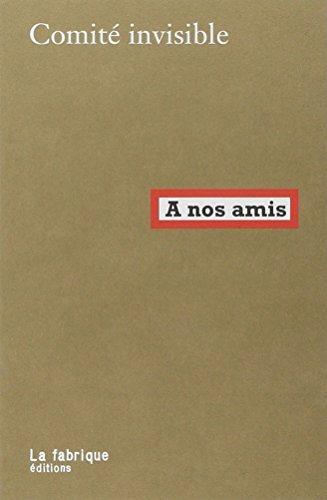 Comité Invisible: À nos amis (French language, 2014, La Fabrique)