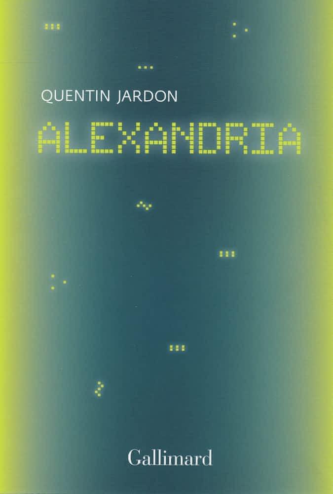 Quentin Jardon: Alexandria (French language, 2019, Éditions Gallimard)