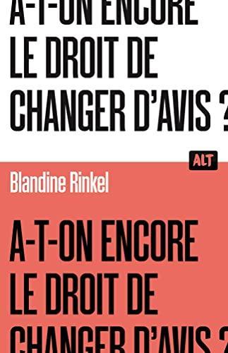 Blandine Rinkel: A-t-on encore le droit de changer d'avis ? (French language, 2023)