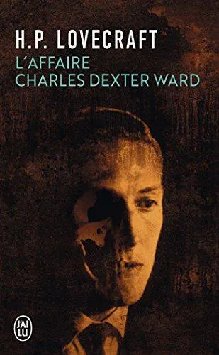 H.P. Lovecraft, H. P. Lovecraft: L'affaire Charles Dexter Ward (French language, 2002, J'ai Lu)
