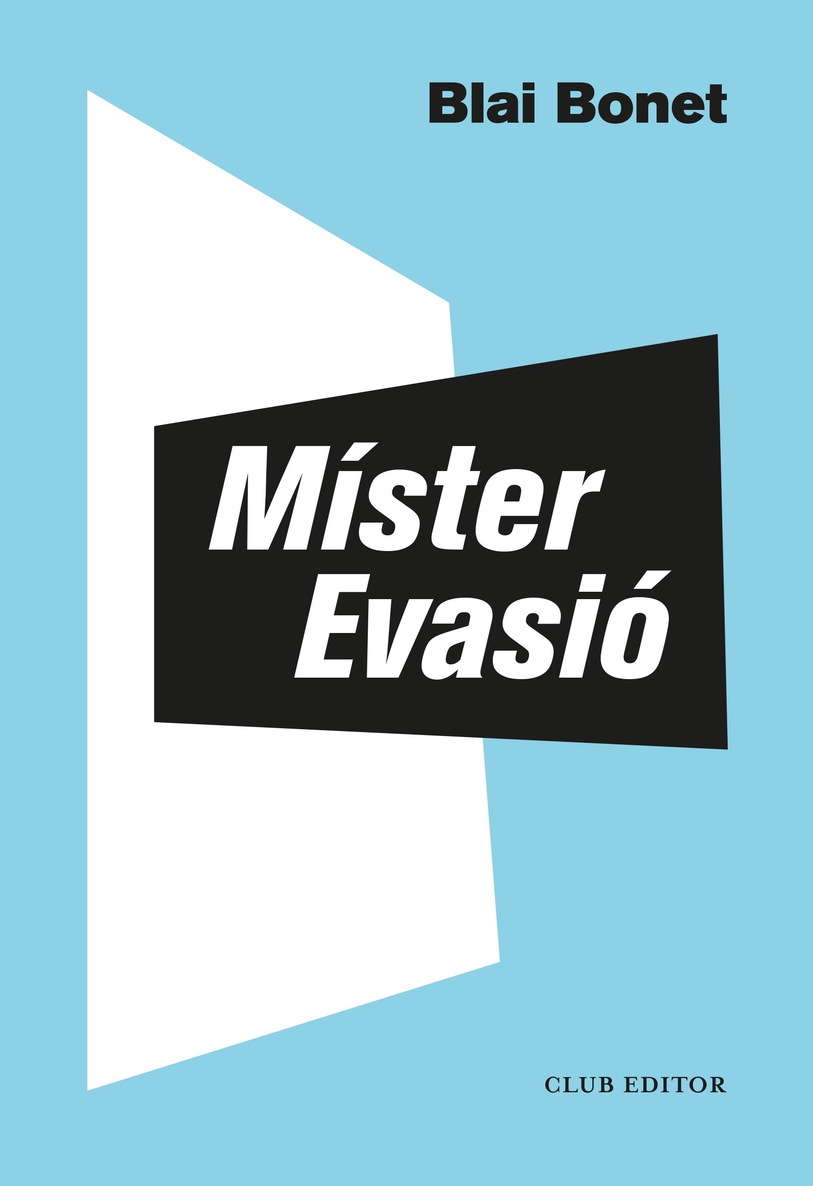 Blai Bonet: Míster Evasió (Català language, 2022, Club Editor)