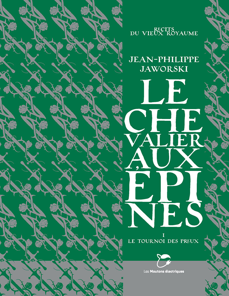 Jean-Philippe Jaworski: Le chevalier aux épines (français language, Les moutons électriques)