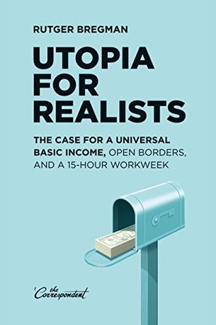 Rudger Bregman, Elizabeth Manton: Utopia for Realists (Paperback, 2016, The Conversation)