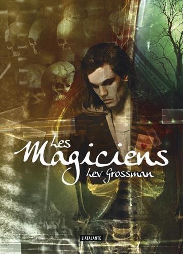 Lev Grossman: Les magiciens (French language, 2016, L'Atalante)
