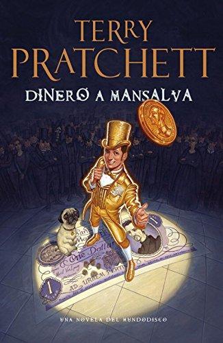 Pratchett, Terry: Dinero a mansalva (Spanish language, 2012)