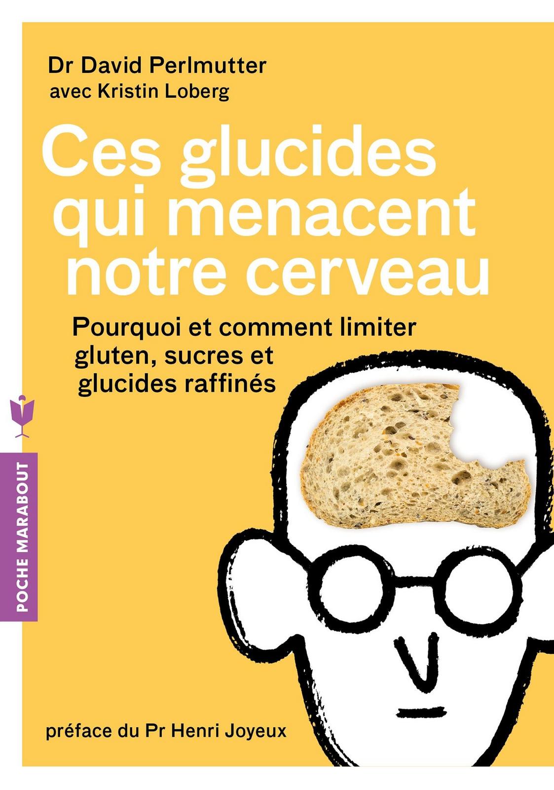 David Perlmutter: Ces glucides qui menacent notre cerveau (French language, Marabout)