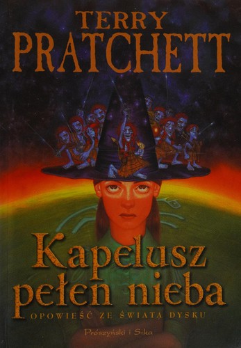 Pratchett, Terry: Kapelusz pełen nieba (Polish language, 2004, Pŕoszýnski i S-ka SA)