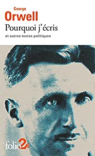 George Orwell (duplicate): Pourquoi j'écris et autres textes politiques (Français language, Gallimard)