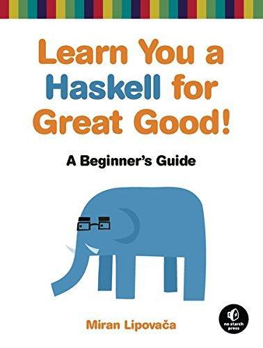 Miran Lipovača: Learn You a Haskell for Great Good! (2011)