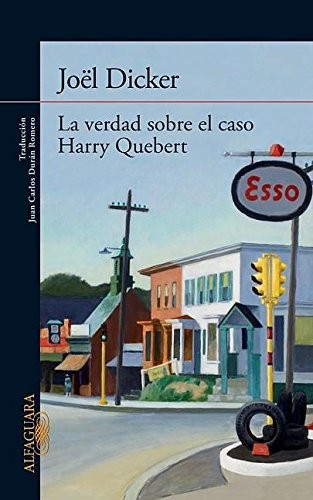Joël Dicker: La verdad sobre el caso Harry Quebert/ The truth about Harry Quebert case (Spanish Edition) (2013, Alfaguara)