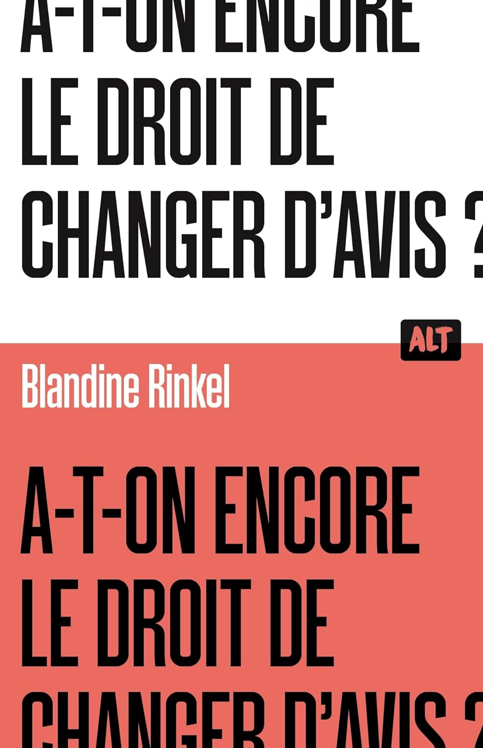 Blandine Rinkel: A-t-on encore le droit de changer d'avis ? (French language, 2023)