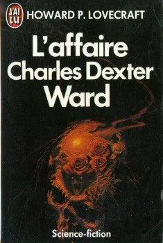 H.P. Lovecraft, H. P. Lovecraft: L'Affaire Charles Dexter Ward (French language, 1998, J'ai Lu)