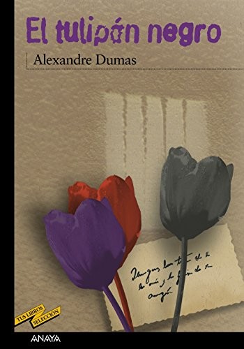 Dumas, Alexandre 1802, Enrique Flores: El tulipán negro (Paperback, ANAYA INFANTIL Y JUVENIL)