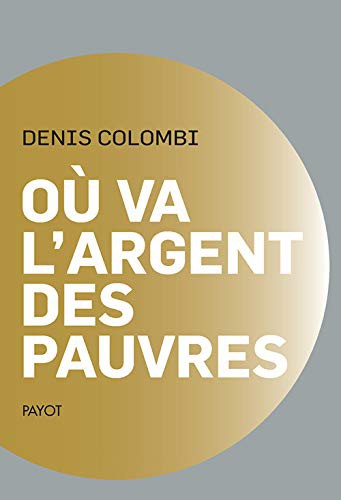 Denis Colombi: Où va l'Argent des Pauvres (Français language, 2020, Payot)