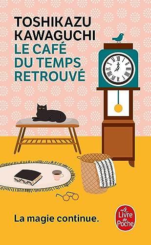 Toshikazu Kawaguchi: Le café du temps retrouvé (French language, 2023, Librairie générale française)