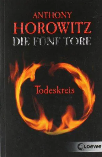 Anthony Horowitz: Die fünf Tore 01. Todeskreis (German language, 2008, Loewe Verlag)
