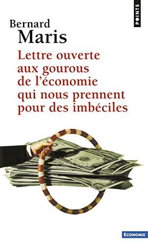 Bernard Maris: Lettre ouverte aux gourous de l'économie qui nous prennent pour des imbéciles (French language, 2003, Éditions du Seuil)