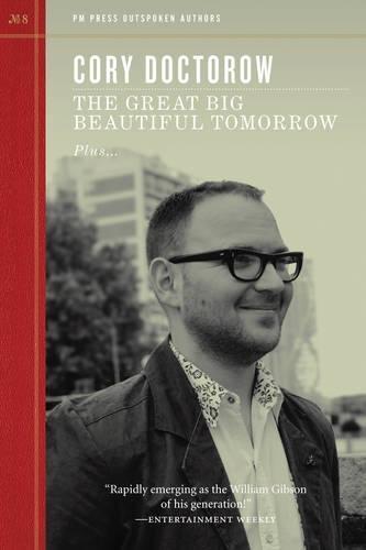 Cory Doctorow: The Great Big Beautiful Tomorrow (2011)
