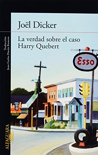 Joël Dicker: La Verdad Sobre El Caso Harry Quebert (Paperback, 2014, Alfaguara)