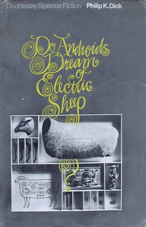 Philip K. Dick: Do Androids Dream of Electric Sheep? (1968, Doubleday)
